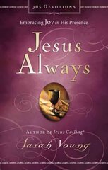 Jesus Always, Padded Hardcover, with Scripture References: Embracing Joy in His Presence (a 365-Day Devotional) цена и информация | Духовная литература | 220.lv