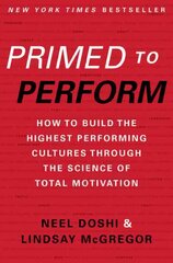 Primed to Perform: How to Build the Highest Performing Cultures Through the Science of Total Motivation cena un informācija | Pašpalīdzības grāmatas | 220.lv