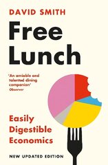 Free Lunch: Easily Digestible Economics - revised 2022 edition Main цена и информация | Книги по экономике | 220.lv