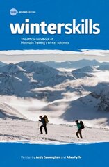 Winter Skills: The official handbook of Mountain Training's winter schemes 3rd New edition cena un informācija | Grāmatas par veselīgu dzīvesveidu un uzturu | 220.lv