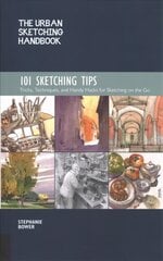 Urban Sketching Handbook 101 Sketching Tips: Tricks, Techniques, and Handy Hacks for Sketching on the Go, Volume 8 цена и информация | Книги о питании и здоровом образе жизни | 220.lv