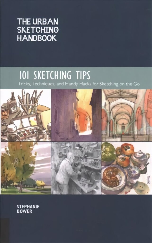 Urban Sketching Handbook 101 Sketching Tips: Tricks, Techniques, and Handy Hacks for Sketching on the Go, Volume 8 цена и информация | Grāmatas par veselīgu dzīvesveidu un uzturu | 220.lv