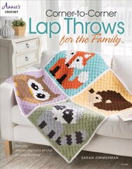 Corner-To-Corner Lap Throws for the Family: Includes Step-by-Step Color Photos for Easy Learning! цена и информация | Книги о питании и здоровом образе жизни | 220.lv