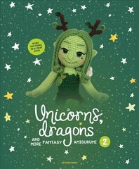 Unicorns, Dragons and More Fantasy Amigurumi 2: Bring 14 Enchanting Characters to Life!volume 2 cena un informācija | Grāmatas par veselīgu dzīvesveidu un uzturu | 220.lv