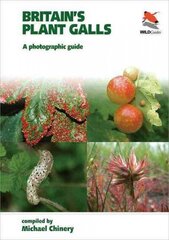 Britain`s Plant Galls - A Photographic Guide: A Photographic Guide cena un informācija | Grāmatas par veselīgu dzīvesveidu un uzturu | 220.lv