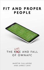 Fit and Proper People: The Lies and Fall of OWNAFC цена и информация | Книги о питании и здоровом образе жизни | 220.lv