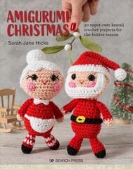 Amigurumi Christmas: 20 Super-Cute Kawaii Crochet Projects for the Festive Season cena un informācija | Grāmatas par veselīgu dzīvesveidu un uzturu | 220.lv