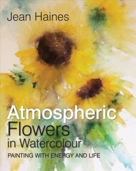 Atmospheric Flowers in Watercolour: Painting with Energy and Life cena un informācija | Grāmatas par veselīgu dzīvesveidu un uzturu | 220.lv