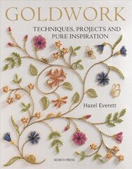 Goldwork: Techniques, Projects and Pure Inspiration цена и информация | Книги о питании и здоровом образе жизни | 220.lv