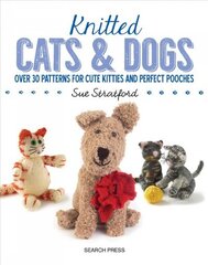 Knitted Cats & Dogs: Over 30 Patterns for Cute Kitties and Perfect Pooches cena un informācija | Grāmatas par veselīgu dzīvesveidu un uzturu | 220.lv