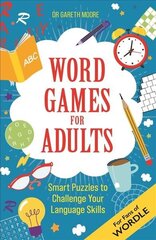 Word Games for Adults: Smart Puzzles to Challenge Your Language Skills - For Fans of Wordle cena un informācija | Grāmatas par veselīgu dzīvesveidu un uzturu | 220.lv