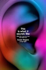 This Is What It Sounds Like: What the Music You Love Says About You цена и информация | Книги по экономике | 220.lv
