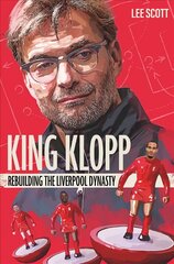 King Klopp: Rebuilding the Liverpool Dynasty cena un informācija | Grāmatas par veselīgu dzīvesveidu un uzturu | 220.lv