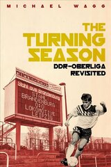 Turning Season, the: Ddr-Oberliga Revisited цена и информация | Книги о питании и здоровом образе жизни | 220.lv