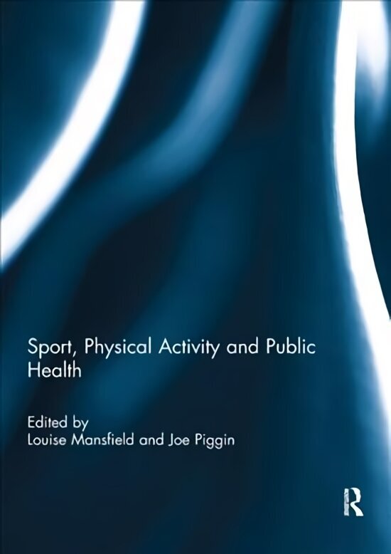 Sport, Physical Activity and Public Health cena un informācija | Grāmatas par veselīgu dzīvesveidu un uzturu | 220.lv