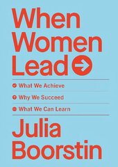 When Women Lead: What We Achieve, Why We Succeed and What We Can Learn цена и информация | Книги по экономике | 220.lv