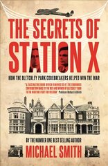 Secrets of Station X cena un informācija | Vēstures grāmatas | 220.lv