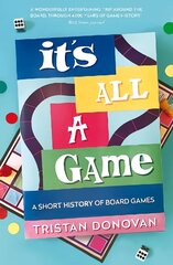 It's All a Game: A Short History of Board Games Main cena un informācija | Grāmatas par veselīgu dzīvesveidu un uzturu | 220.lv