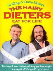 Hairy Dieters Eat for Life: How to Love Food, Lose Weight and Keep it Off for Good! цена и информация | Книги рецептов | 220.lv