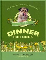 Dinner for Dogs: home cooking for a happy and healthy dog цена и информация | Книги о питании и здоровом образе жизни | 220.lv