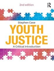 Youth Justice: A Critical Introduction 2nd edition cena un informācija | Sociālo zinātņu grāmatas | 220.lv