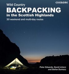 Scottish Wild Country Backpacking: 30 weekend and multi-day routes in the Highlands and Islands cena un informācija | Grāmatas par veselīgu dzīvesveidu un uzturu | 220.lv