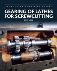 Gearing of Lathes for Screwcutting cena un informācija | Grāmatas par veselīgu dzīvesveidu un uzturu | 220.lv