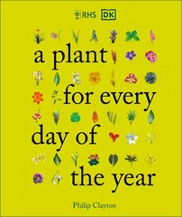 RHS A Plant for Every Day of the Year cena un informācija | Grāmatas par dārzkopību | 220.lv