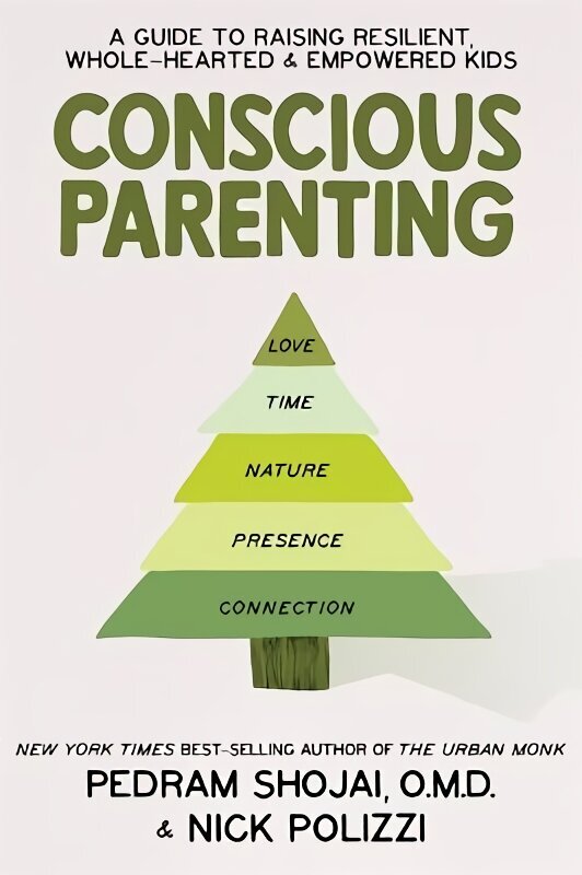 Conscious Parenting: A Guide to Raising Resilient, Wholehearted & Empowered Kids цена и информация | Pašpalīdzības grāmatas | 220.lv