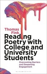 Reading Poetry with College and University Students: Overcoming Barriers and Deepening Engagement cena un informācija | Vēstures grāmatas | 220.lv