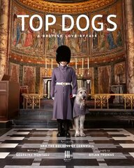 Top Dogs: A British Love Affair cena un informācija | Sociālo zinātņu grāmatas | 220.lv