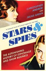 Stars and Spies: The Astonishing History of Espionage and Show Business cena un informācija | Sociālo zinātņu grāmatas | 220.lv