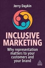 Inclusive Marketing: Why Representation Matters to Your Customers and Your Brand cena un informācija | Ekonomikas grāmatas | 220.lv