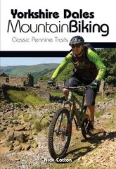 Yorkshire Dales Mountain Biking: Classic Pennine Trails cena un informācija | Grāmatas par veselīgu dzīvesveidu un uzturu | 220.lv