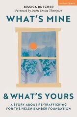 What's Mine & What's Yours: A Story about Re-Trafficking for the Helen Bamber Foundation cena un informācija | Vēstures grāmatas | 220.lv