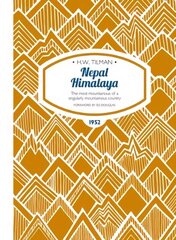 Nepal Himalaya: The Most Mountainous of a Singularly Mountainous Country: The Most Mountainous of a Singularly Mountainous Country New edition cena un informācija | Ceļojumu apraksti, ceļveži | 220.lv