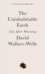 Uninhabitable Earth: Life After Warming cena un informācija | Sociālo zinātņu grāmatas | 220.lv