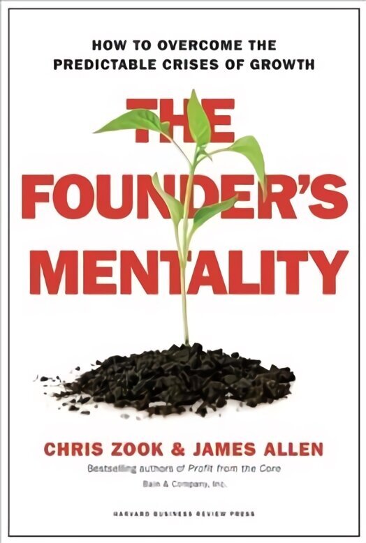 Founder's Mentality: How to Overcome the Predictable Crises of Growth cena un informācija | Ekonomikas grāmatas | 220.lv