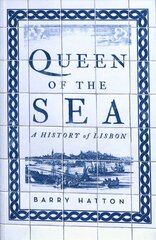 Queen of the Sea: A History of Lisbon цена и информация | Путеводители, путешествия | 220.lv