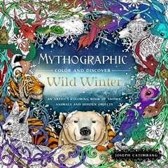 Mythographic Color and Discover: Wild Winter: An Artist's Coloring Book of Snowy Animals and Hidden Objects цена и информация | Книги о питании и здоровом образе жизни | 220.lv