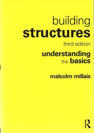 Building Structures: understanding the basics 3rd edition цена и информация | Grāmatas par arhitektūru | 220.lv
