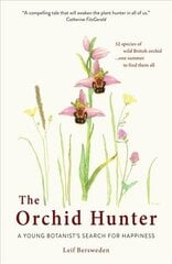 Orchid Hunter: A young botanist's search for happiness cena un informācija | Grāmatas par veselīgu dzīvesveidu un uzturu | 220.lv