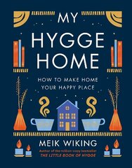 My Hygge Home: How to Make Home Your Happy Place цена и информация | Книги о питании и здоровом образе жизни | 220.lv