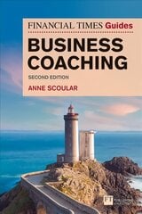 Financial Times Guide to Business Coaching, The 2nd edition cena un informācija | Ekonomikas grāmatas | 220.lv