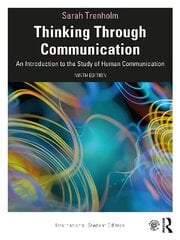 Thinking Through Communication: An Introduction to the Study of Human Communication, International Student Edition 9th New edition цена и информация | Книги по социальным наукам | 220.lv
