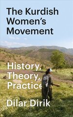Kurdish Women's Movement: History, Theory, Practice cena un informācija | Sociālo zinātņu grāmatas | 220.lv