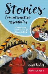 Stories for Interactive Assemblies: 15 story-based assemblies to get children talking 2nd New edition cena un informācija | Sociālo zinātņu grāmatas | 220.lv