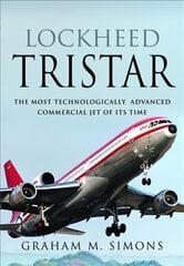 Lockheed TriStar: The Most Technologically Advanced Commercial Jet of Its Time цена и информация | Книги по социальным наукам | 220.lv