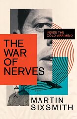 War of Nerves: Inside the Cold War Mind Main cena un informācija | Vēstures grāmatas | 220.lv
