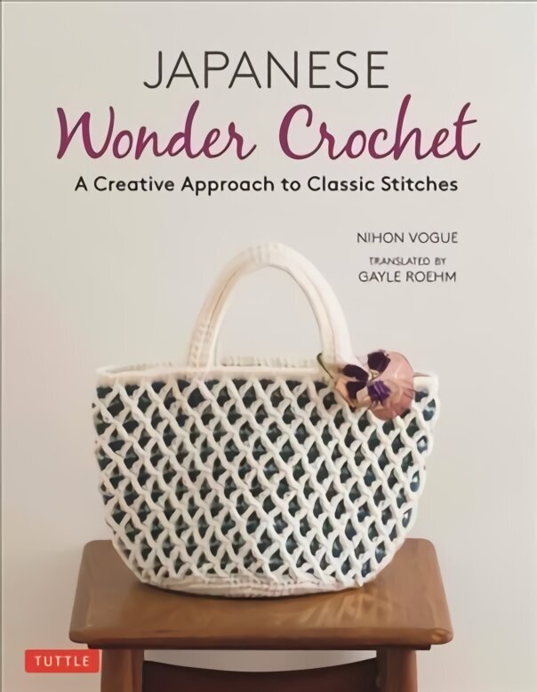 Japanese Wonder Crochet: A Creative Approach to Classic Stitches цена и информация | Grāmatas par veselīgu dzīvesveidu un uzturu | 220.lv